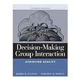 Decision-Making Group Interaction: Achieving Quality (4th Edition)