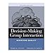 Decision-Making Group Interaction: Achieving Quality (4th Edition)