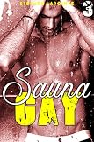 SAUNA GAY - Tome 3: (Nouvelle Érotique MM, Sexe à Plusieurs, Soumission, Gay, HARD)