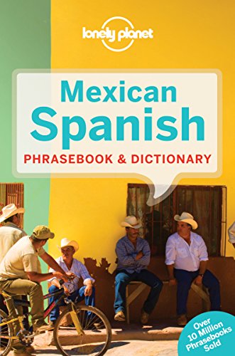 Lonely Planet Mexican Spanish Phrasebook & Dictionary Paperback – May 1, 2012