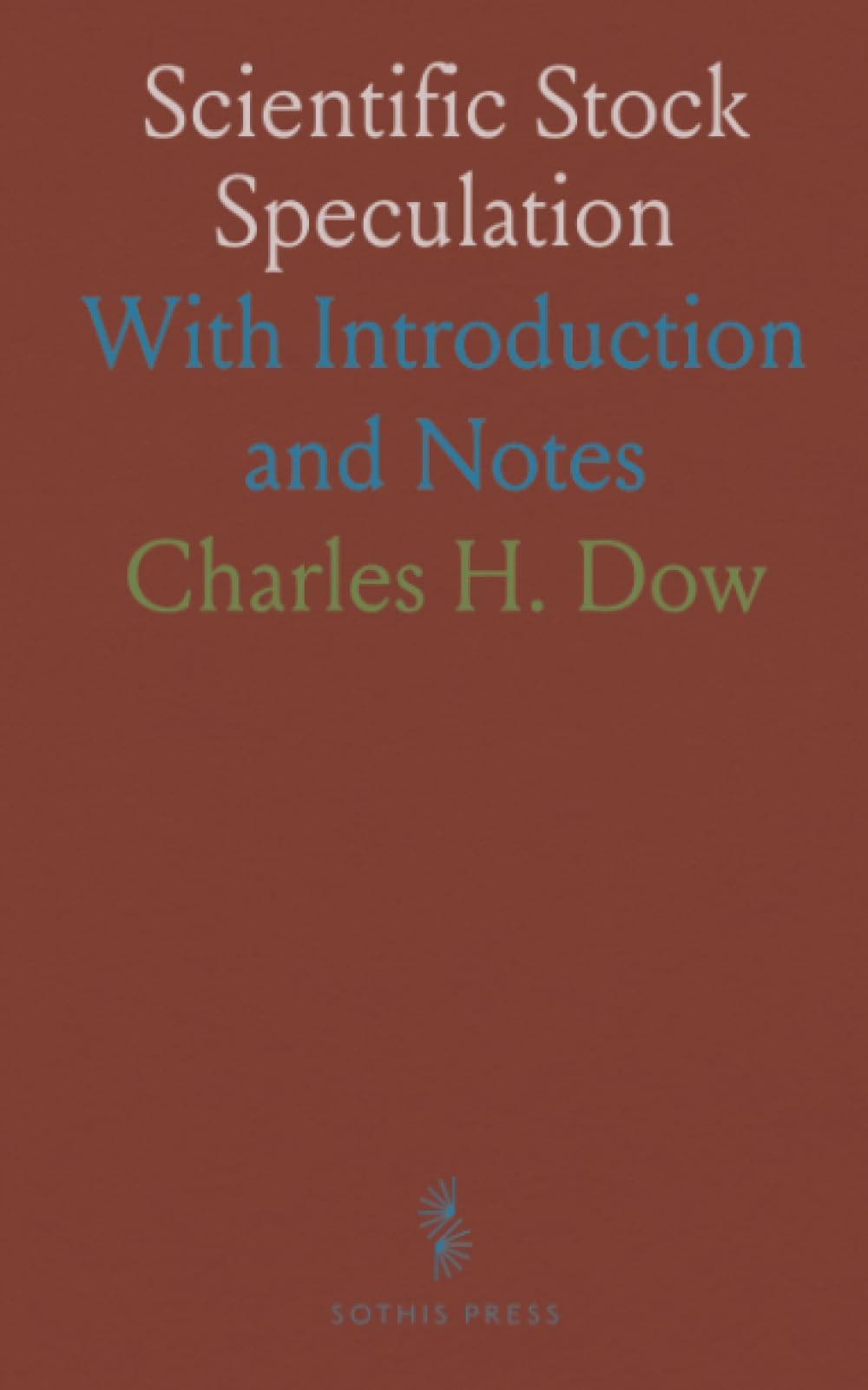Scientific Stock Speculation: With Introduction and Notes