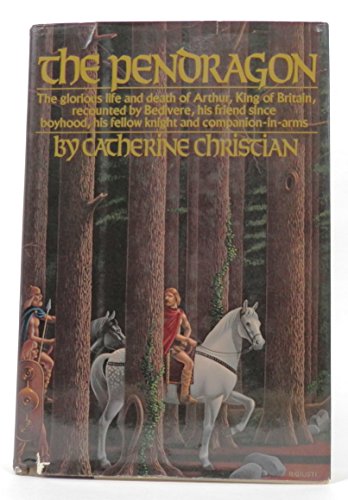 THE PENDRAGON LIFE AND DEATH OF KING ARTHUR REC... B00163H61G Book Cover