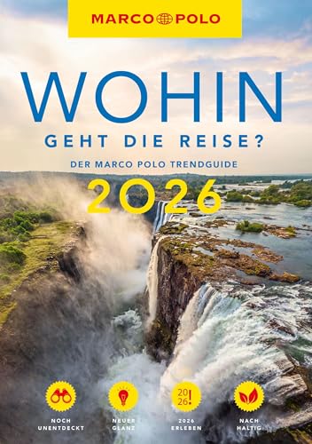 MARCO POLO Trendguide Wohin geht die Reise 2026?: Der Marco Polo Trendguide