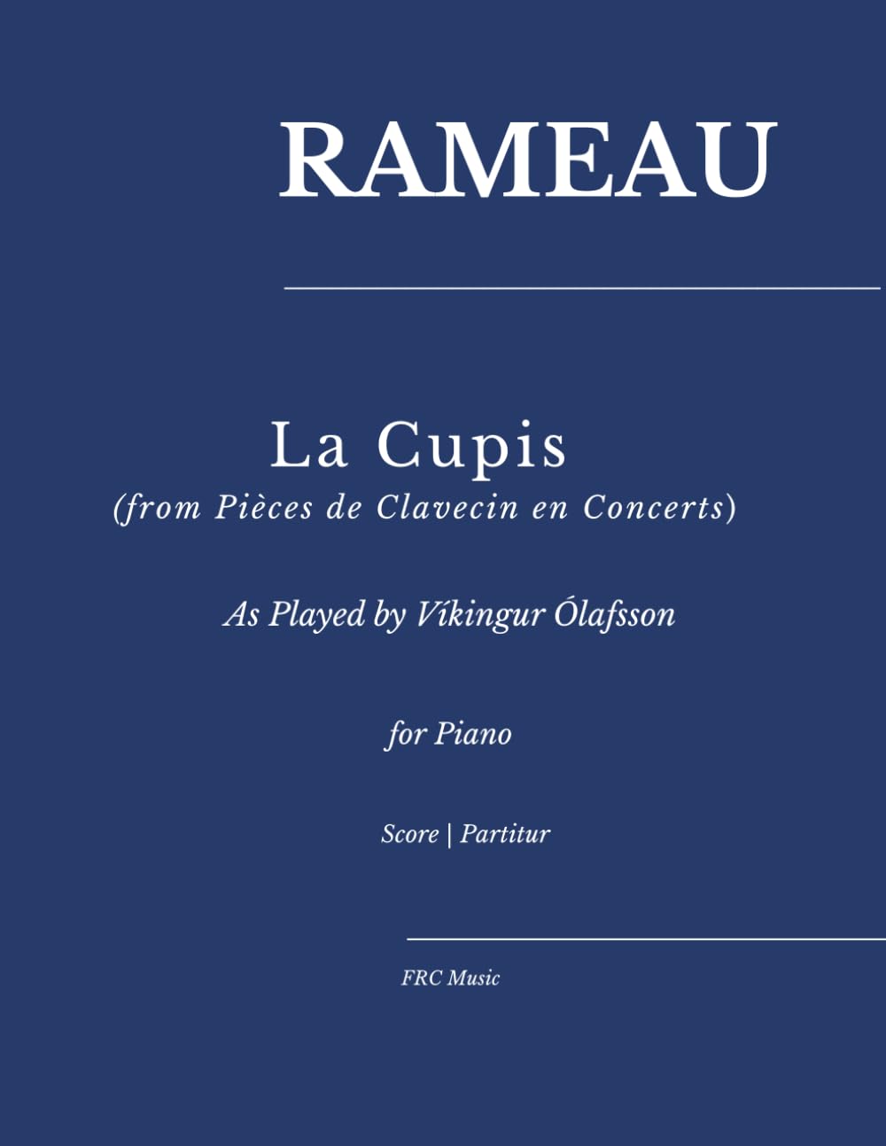Rameaus: La Cupis from Pièces de Clavecin en Concerts: — as played By Víkingur Ólafsson for Piano