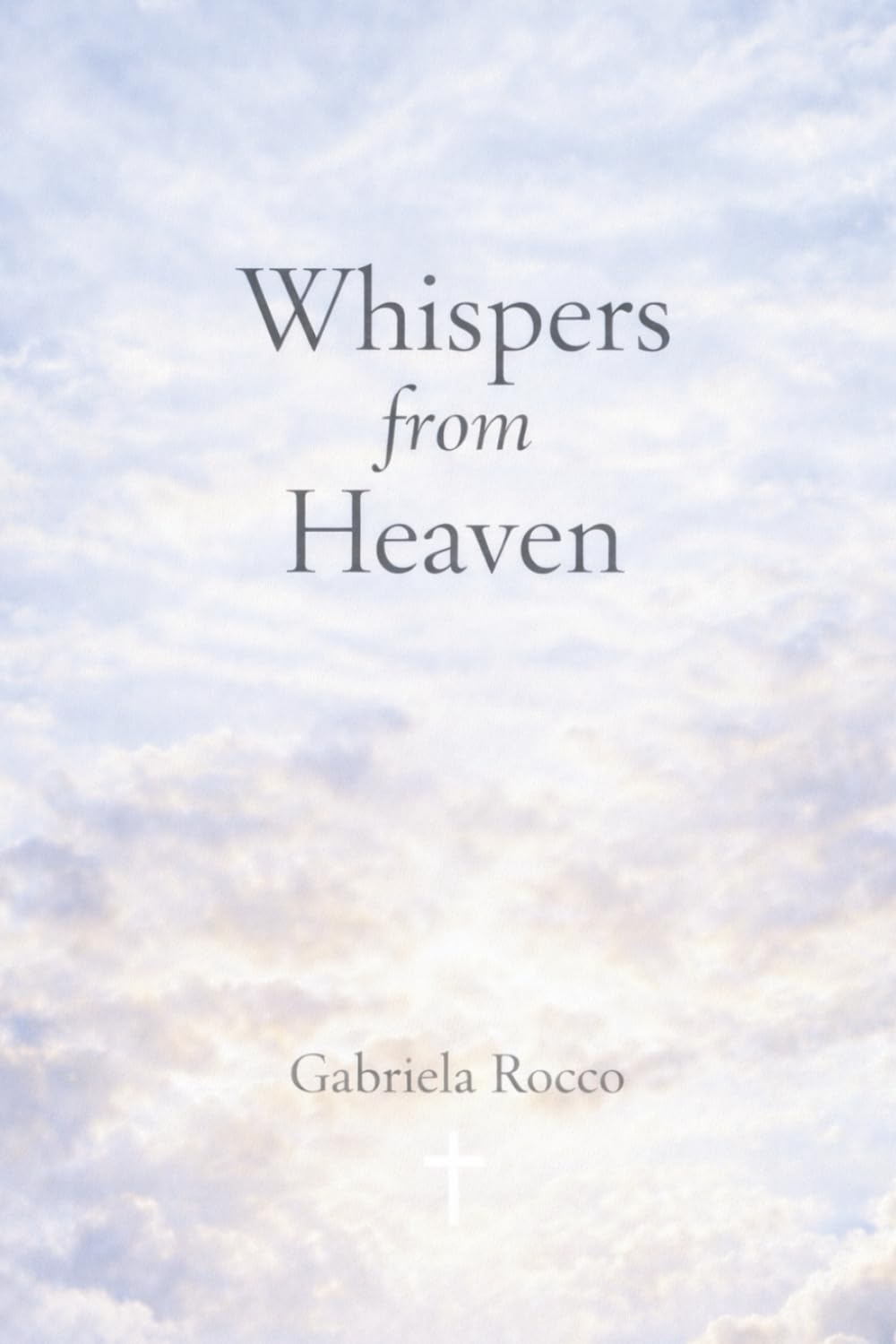Whispers Of Heaven: A daily devotional of scripture, reflection, and prayer