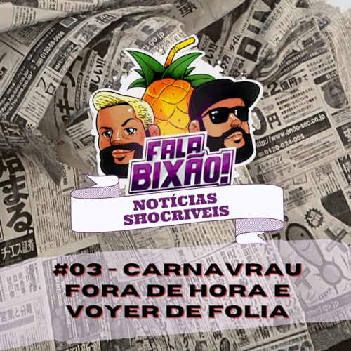 3: CARNAVRAU FORA DE HORA E VOYER DE FOLIA