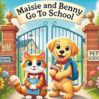 Maisie and Benny Go To School: A Heartwarming Back-to-School Story About Friendship, Kindness, and Learning for Kids Ages 3–5 B0F5WYMJWN Book Cover