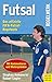 Produktbild Futsal: Das offizielle FIFA-Futsal-Regelwerk mit Kommentaren und Hintergründen