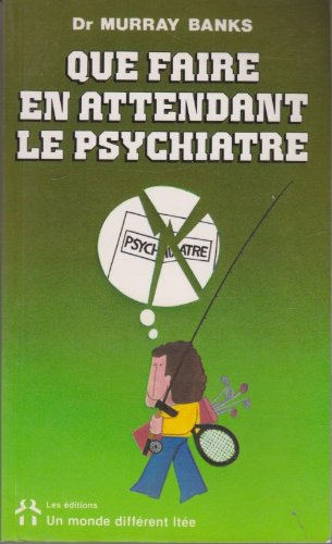 Que faire en attendant le psychiatre [Mass Market Paperback] Murray Banks