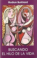 Buscando el hilo de la vida, trabajo en la propia biografía 8489197547 Book Cover