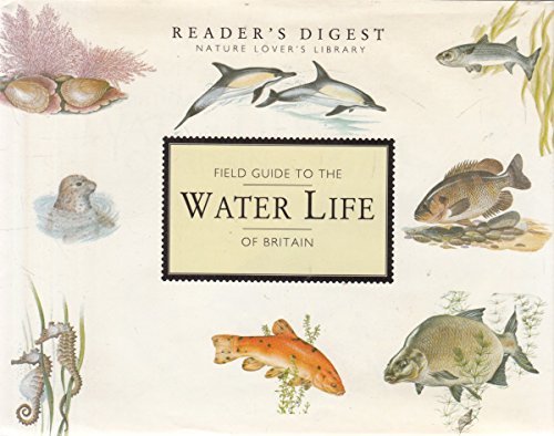 Field Guide to the Water Life of Britain (Nature Lover's Library)