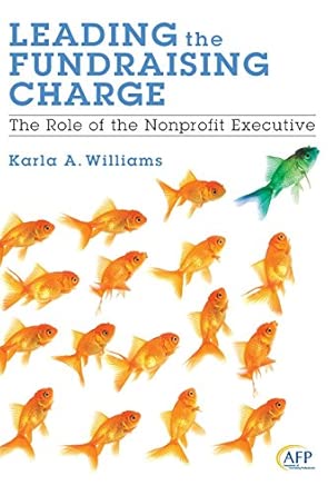 Leading the Fundraising Charge: The Role of the Nonprofit Executive book cover