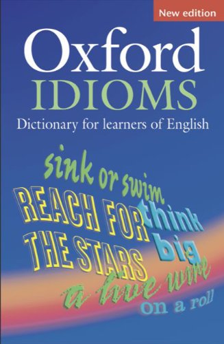 Oxford Idioms (New Edition): Dictionary for Learners of English : Amazon.com.au: Books