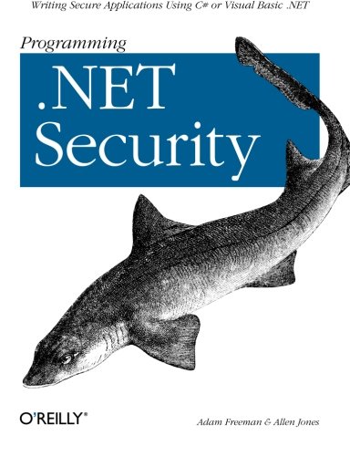Programming NET Security: Writing Secure Applications Using C# or Visual Basic .Net Paperback – 8 July 2003