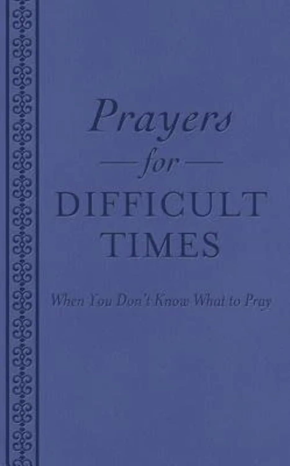 Prayers for Difficult Times When You Don't Know What to Pray Sanna