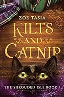 Kilts and Catnip (The Shrouded Isle, Book 1) 1644370476 Book Cover