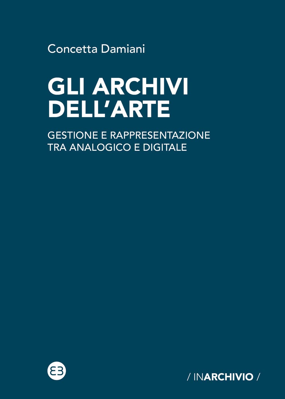 Gli archivi dell'arte: gestione e rappresentazione tra analogico e digitale