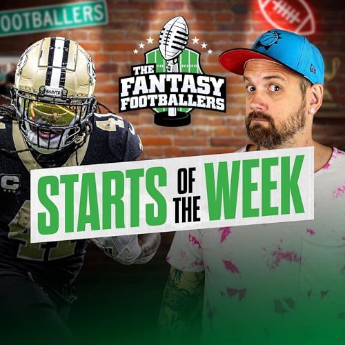 Starts of the Week + Week 5 Breakdown, Big Bye Decisions - Fantasy Football Podcast for 10/2