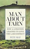 Man About Tarn: How A Londoner Learned To Love The Lake District