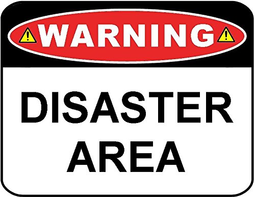 "Warning Disaster Area" 11 inch by 9.5 inch Laminated Funny Sign