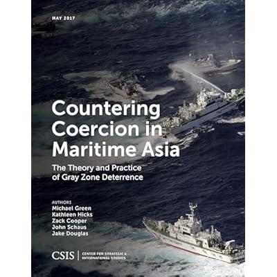 Countering Coercion in Maritime Asia: The Theory and Practice of Gray Zone Deterrence