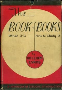 Hardcover The Book of Books What It Is; How to Study It Book
