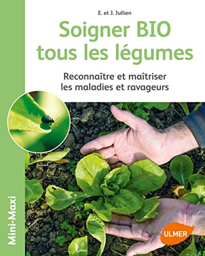Télécharger Soigner bio tous les légumes Francais PDF