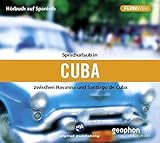 Sprachurlaub in Cuba - Hörbuch auf Spanisch: Zwischen Havanna und Santiago de Cuba (Fernweh)