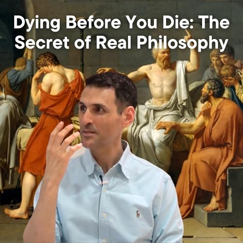 Dying Before You Die: The Secret of Real Philosophy