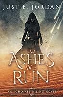 To Ashes We Run 1726633233 Book Cover