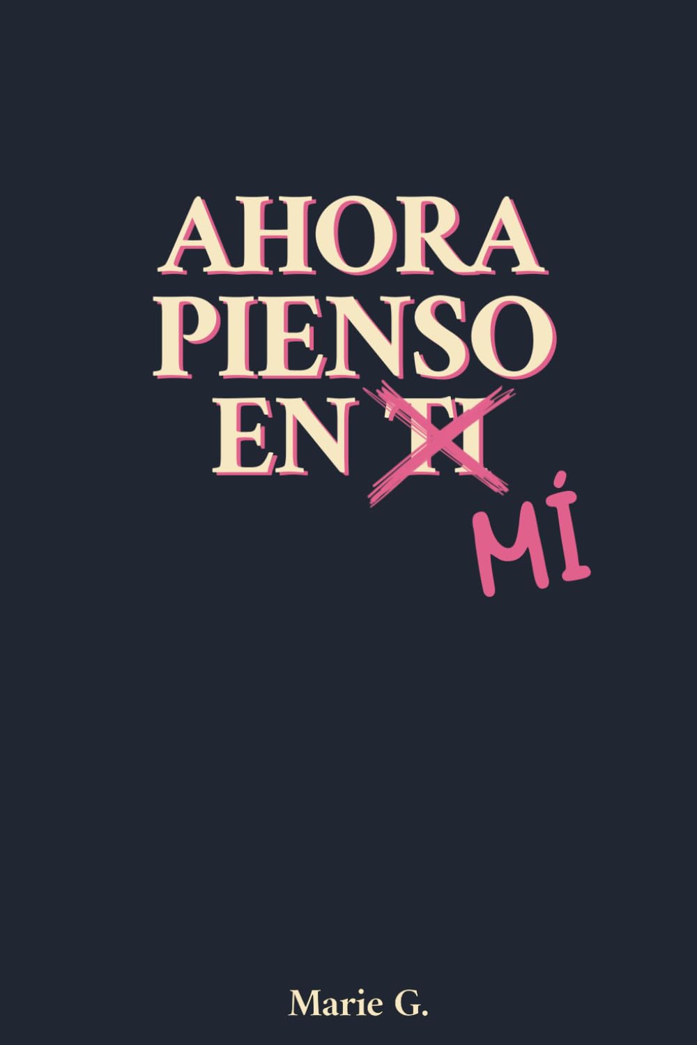 Ahora Pienso En Mí