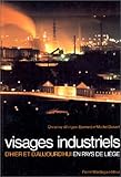  VISAGES INDUSTRIELS D\'HIER ET D\'AUJOURD\'HUI EN PAYS DE LIEGE (BEAUX ARTS, LITTERATURE, VARIA)