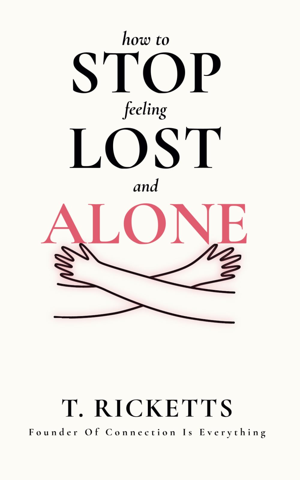 How to Stop Feeling Lost and Alone (Intimacy and Connection)