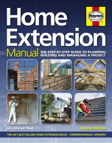 Home Extension Manual: The Step-by-step Guide to Planning, Building and Managing a Project