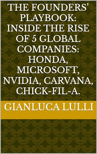 THE FOUNDERS’ PLAYBOOK: INSIDE THE RISE OF 5 GLOBAL COMPANIES: