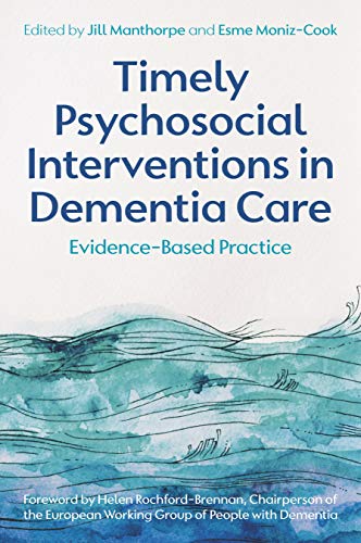 Amazon Com Timely Psychosocial Interventions In Dementia Care Evidence Based Practice Ebook Manthorpe Moniz Cook Manthorpe Jill Moniz Cook Esme Rochford Brennan Helen Kindle Store