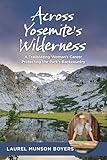 Across Yosemite's Wilderness: A Trailblazing Woman's Career Protecting the Park's Backcountry