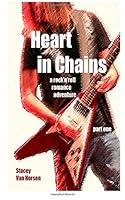 Heart in Chains: a rock'n'toll romance adventure part one 1508756678 Book Cover