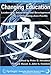 Produktbild Hershock, P: Changing Education - Leadership, Innovation, an: Leadership, Innovation and Development in a Globalizing Asia Pacific (CERC Studies in Comparative Education, Band 20)