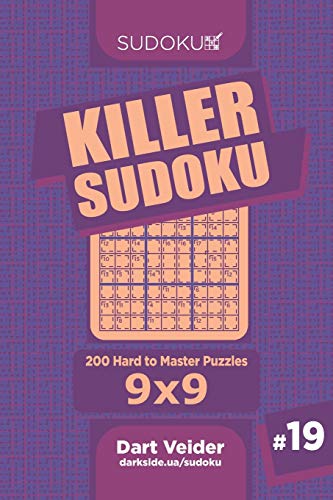 Killer Sudoku - 200 Hard to Master Puzzles 9x9 (Volume 19)