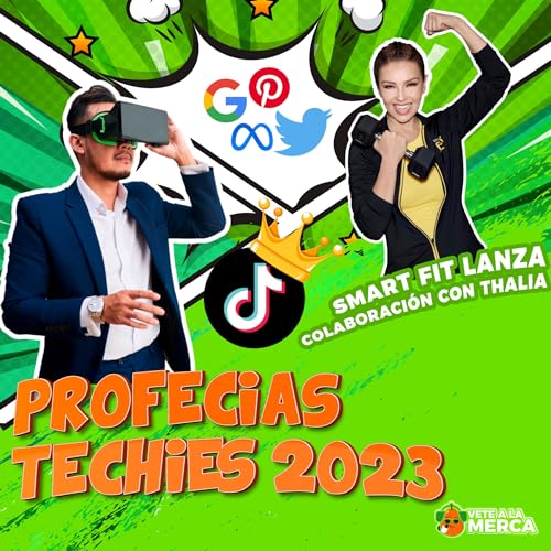 Profec&iacute;as techie 2023 + Smart Fit lanza colaboraci&oacute;n con Thal&iacute;a. (Vete a la Merca #36)