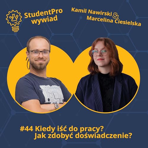#44 Kiedy iść do pracy? Jak zdobywać doświadczenie?