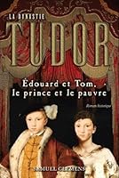 La dynastie Tudor : Édouard et Tom, le prince et le pauvre (French Edition) 2895851530 Book Cover