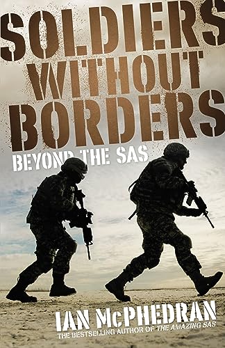 Soldiers Without Borders: Beyond The Sas