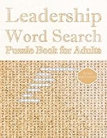 Leadership Word Search Puzzle Book for Adults: Guiding Greatness: Unravel the Qualities and Concepts of True Leadership Through Word Challenges B0CVTLRLNW Book Cover