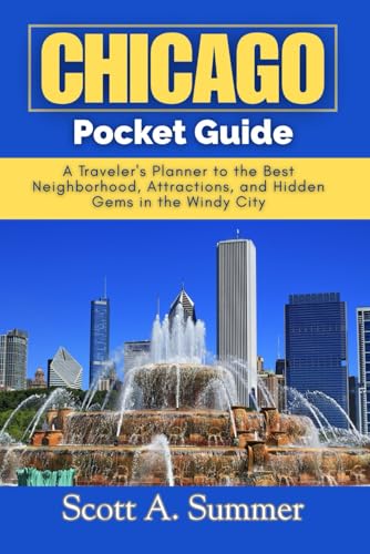 CHICAGO Pocket Guide: A Traveler's Planner to the Best Neighborhood, Attractions, and Hidden Gems in the Windy City