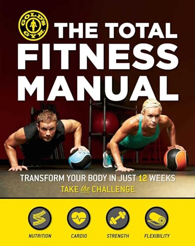 Total Fitness Manual: Transform Your Body In 12 Weeks