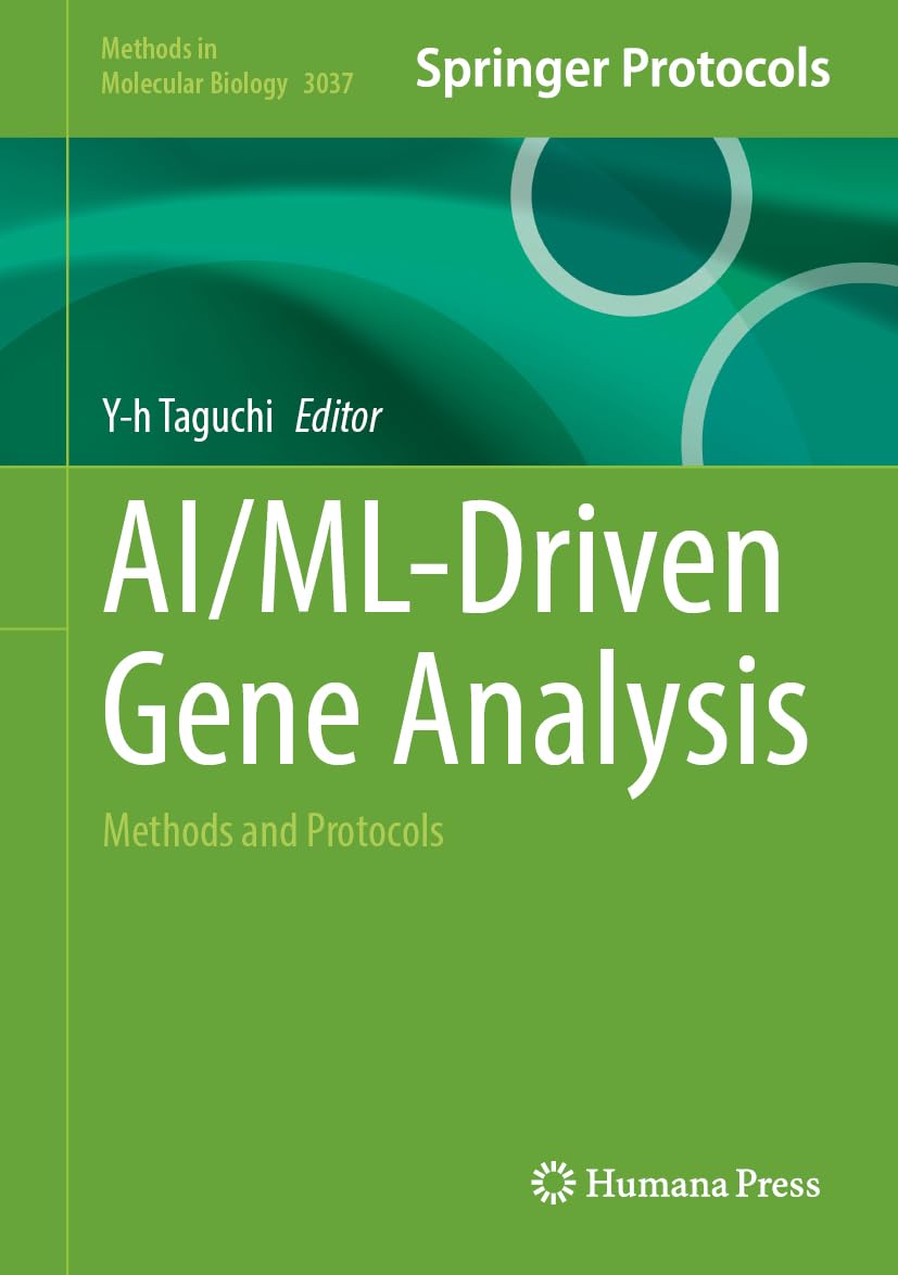 AI/ML-Driven Gene Analysis: Methods and Protocols (Methods in Molecular Biology, 3037)
