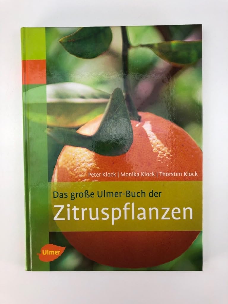 Das große Ulmer-Buch der Zitruspflanzen (Pflanzen-Monographien)