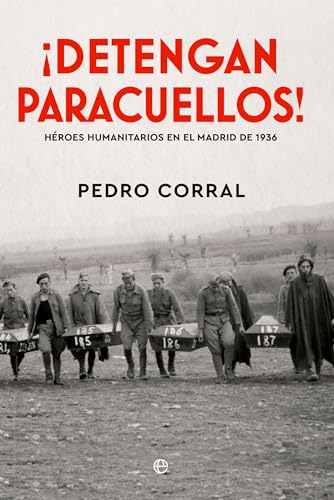 ¡Detengan Paracuellos!: Héroes humanitarios en el Madrid de 1936 (HISTORIA)